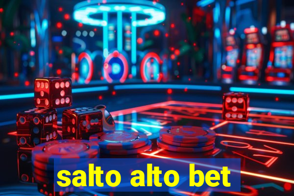 salto alto bet